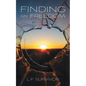 Finding My Freedom: A Journey of Resilience, Hope, and Empowerment - Paperback