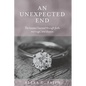 An Unexpected End: The lessons I learned through faith, marriage, and divorce - Paperback