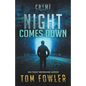 Night Comes Down: A C.T. Ferguson Crime Novel - Paperback