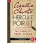 Hercule Poirot: The Complete Short Stories: A Hercule Poirot Mystery: The Official Authorized Edition - Paperback