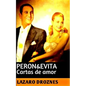 Peron&Evita: Cartas de Amor: La extraordinaria historia de María Eva Duarte de Perón que en sus 33 años de intensa vida se convirti - Paperback