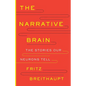 The Narrative Brain: The Stories Our Neurons Tell - Hardcover