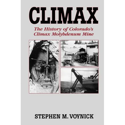 Climax: The History of Colorado's Climax Molybdenum Mine--Mountain Press Pub Co. - Paperback