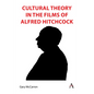 Cultural Theory in the Films of Alfred Hitchcock - Hardcover