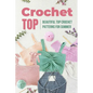 Crochet Top: Beautiful Top Crochet Patterns for Summer: Beautiful Designs for Your Summer - Paperback