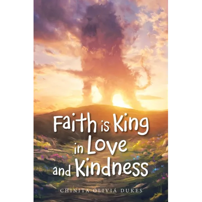 Faith Is King in Love and Kindness - Paperback