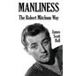 Manliness: The Robert Mitchum Way - Paperback