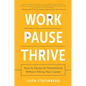 Work Pause Thrive: How to Pause for Parenthood Without Killing Your Career - Paperback