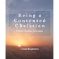 Being A Content Christian: 10 Bible Lessons For Ladies - Paperback