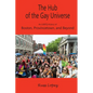 The Hub of the Gay Universe: An LGBTQ History of Boston, Provincetown, and Beyond - Paperback