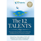 The 12 Talents: The Must-Have Habits and Attitudes of Effective 21st Century Leaders - Paperback