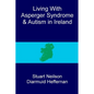 Living with Asperger syndrome and autism in Ireland - Paperback