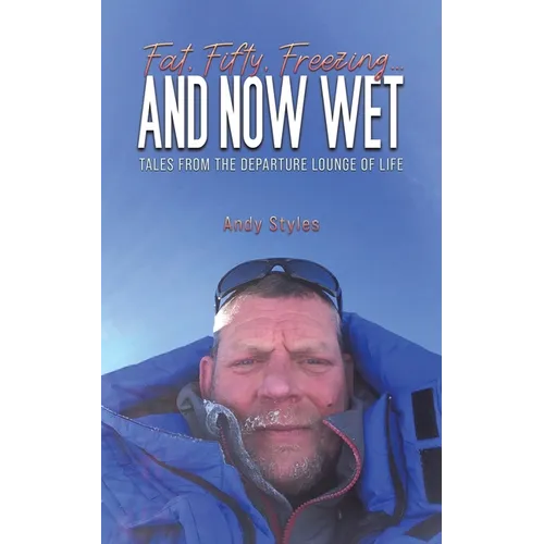 Fat, Fifty, Freezing... and Now Wet - Paperback