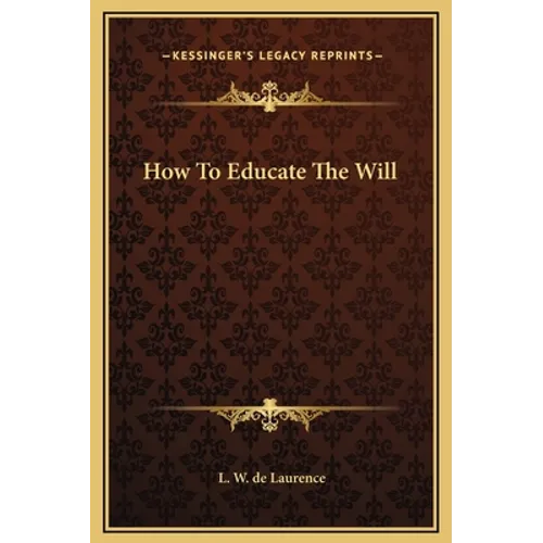 How To Educate The Will - Hardcover