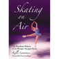 Skating on Air: The Broadcast History of an Olympic Marquee Sport - Paperback