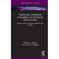 Teaching Disabled Children in Physical Education: (Dis)connections between Research and Practice - Hardcover