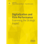 Digitalization and Firm Performance: Examining the Strategic Impact - Paperback