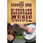 The Rounder Book of Bluegrass Music Trivia - Paperback