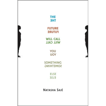 The Future Will Call You Something Else - Paperback