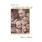 How to Unfeel the Dead: New and Selected Fictions - Paperback