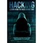 Hacking: Learn How To Hack In No Time: Ultimate Hacking Guide From Beginner To Expert - Paperback