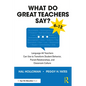 What Do Great Teachers Say?: Language All Teachers Can Use to Transform Student Behavior, Parent Relationships, and Classroom Culture 6-12 - Paperback