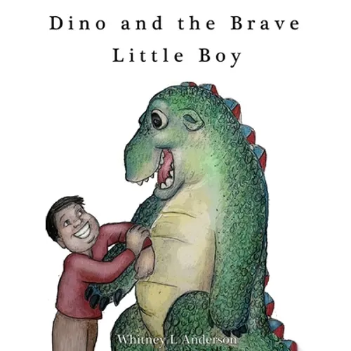 Dino and the Brave Little Boy - Hardcover