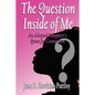 The Question Inside of Me: An Adopted Daughter's Quest for Connection - Paperback