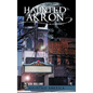 Haunted Akron - Hardcover