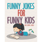 Funny Jokes For Funny Kids: 200 Funny and friendly, Silly, and Interactive jokes for funny kids age 5-12 great for ( classroom or home) use - Paperback