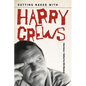 Getting Naked with Harry Crews: Interviews - Paperback