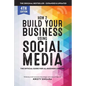How to Build Your Business Using Social Media Marketing: The Real Guidebook for All Business Owners - Paperback