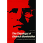 The Theology of Dietrich Bonhoeffer - Paperback