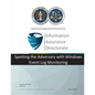 Information Assurance Directorate: Spotting the Adversary with Windows Event Log Monitoring - Paperback