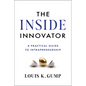 The Inside Innovator: A Practical Guide to Intrapreneurship - Hardcover