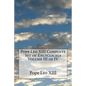 Pope Leo XIII Complete Set of Encyclicals Volume III of IV - Paperback