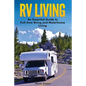 RV Living: An Essential Guide to Full-time Rving and Motorhome Living - Paperback