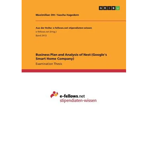 Business Plan and Analysis of Nest (Google's Smart Home Company) - Paperback