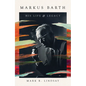 Markus Barth: His Life and Legacy - Hardcover