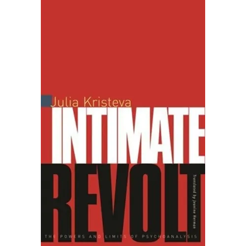 Intimate Revolt: The Powers and Limits of Psychoanalysis - Paperback