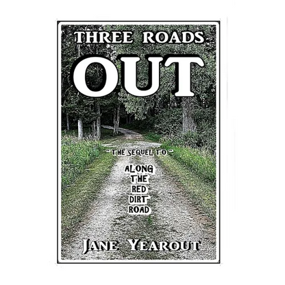 Three Roads Out: The Sequel to Along the Red Dirt Road - Paperback