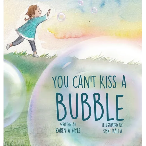 You Can't Kiss A Bubble - Hardcover