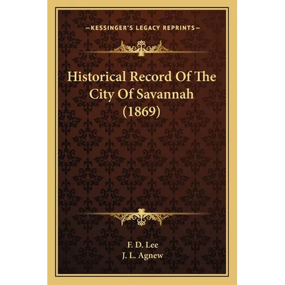 Historical Record Of The City Of Savannah (1869) - Paperback