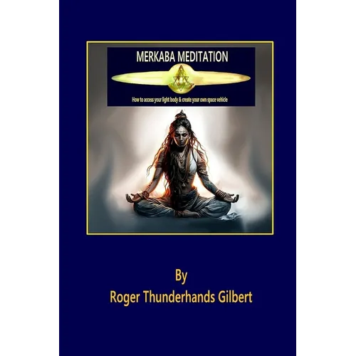 Merkaba Meditation: How to access your Light Body & create your own Space Vehicle - Paperback
