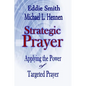 Strategic Prayer: Applying the Power of Targeted Prayer - Paperback
