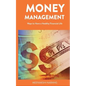Money Management: Ways to Have a Healthy Financial Life - Paperback