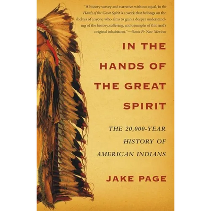 In the Hands of the Great Spirit: The 20,000-Year History of American Indians - Paperback