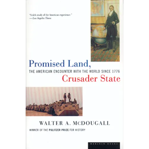 Promised Land, Crusader State: The American Encounter with the World Since 1776 - Paperback