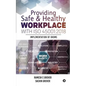 Providing Safe & Healthy Workplace with ISO 45001: 2018: Implementation of OHSMS - Paperback