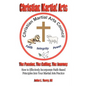 Christian Martial Arts: The Passion, The Calling The Journey - Paperback